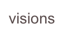 visions